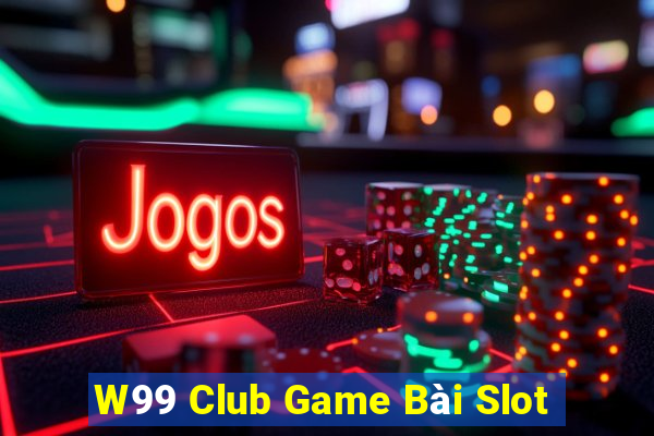 W99 Club Game Bài Slot