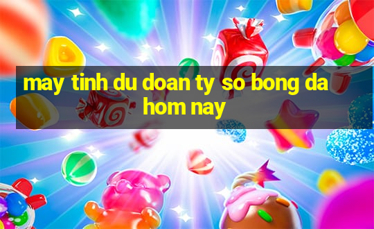 may tinh du doan ty so bong da hom nay