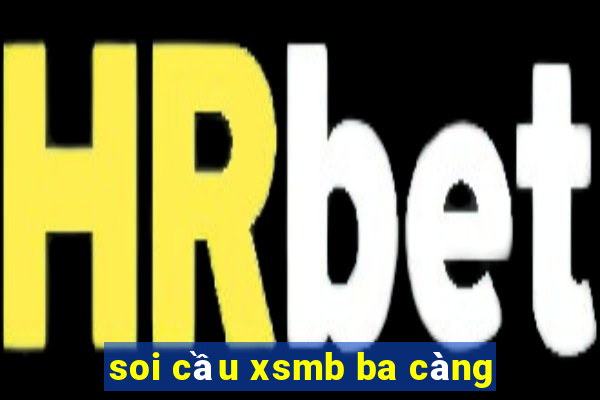 soi cầu xsmb ba càng