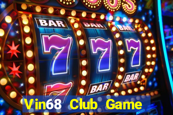 Vin68 Club Game Bài Nhiều Người Chơi Nhất