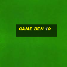 game ben 1o