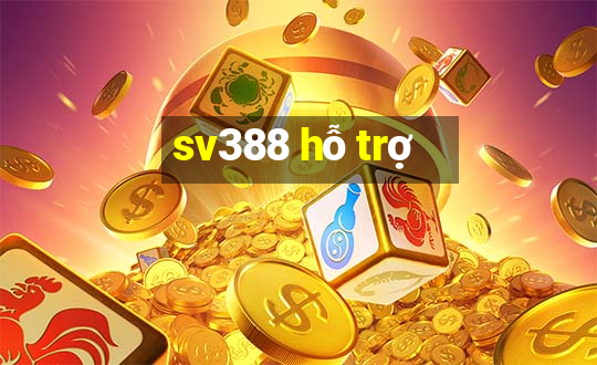 sv388 hỗ trợ