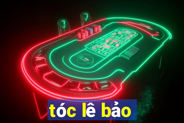 tóc lê bảo