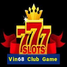 Vin68 Club Game Bài Apk