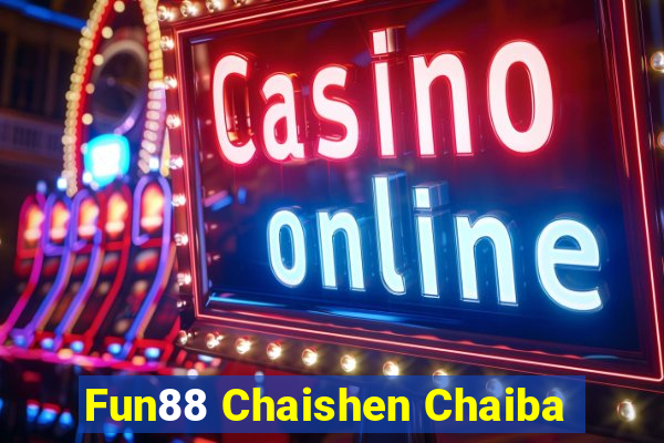 Fun88 Chaishen Chaiba