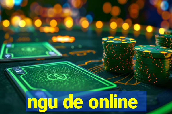 ngu de online