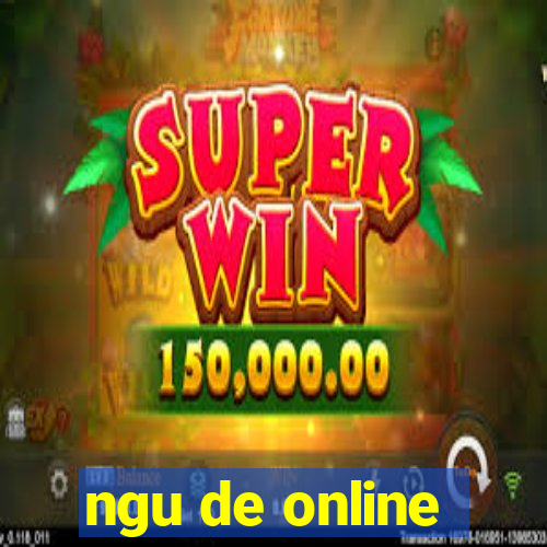 ngu de online