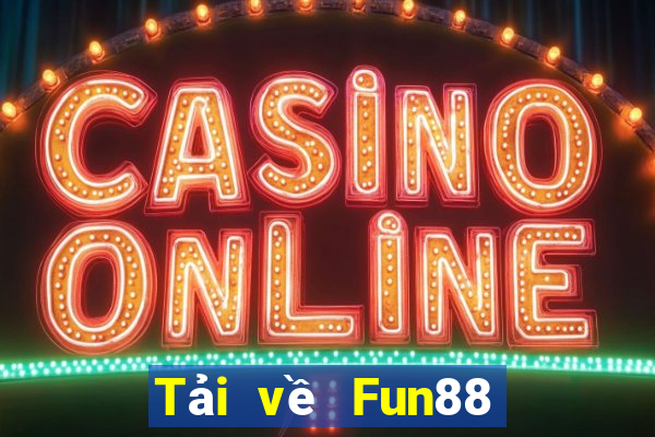 Tải về Fun88 hoàng kim Bore