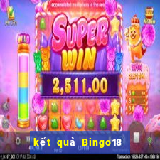 kết quả Bingo18 ngày 10