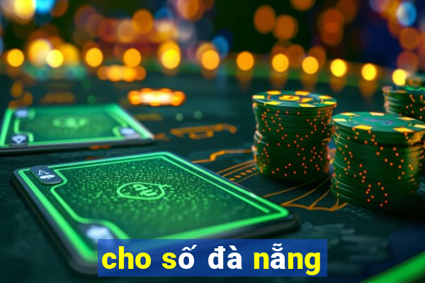 cho số đà nẵng