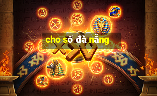 cho số đà nẵng