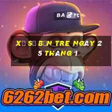 xổ số bến tre ngày 25 tháng 1