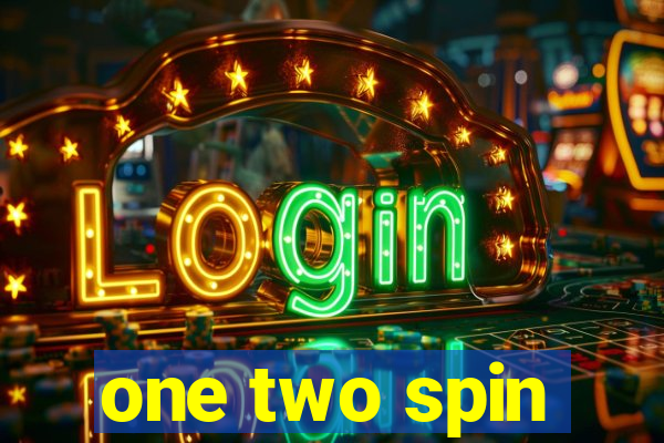 one two spin