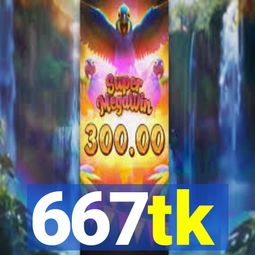 667tk