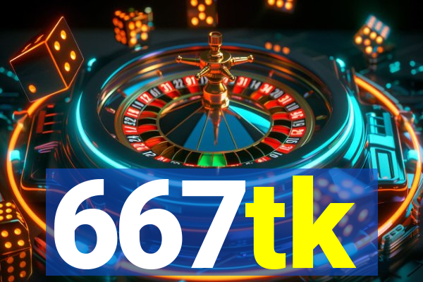 667tk