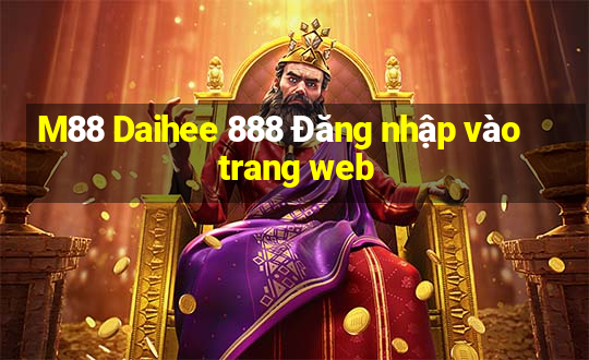 M88 Daihee 888 Đăng nhập vào trang web