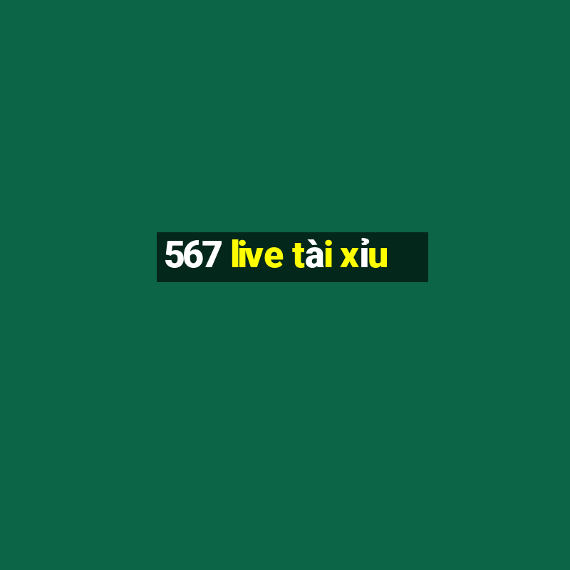 567 live tài xỉu