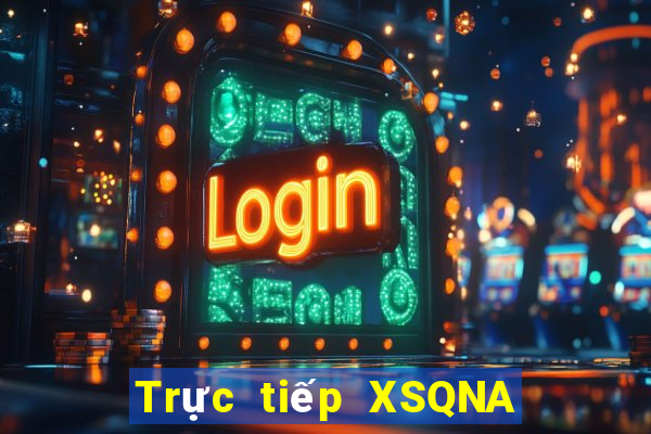 Trực tiếp XSQNA ngày 9