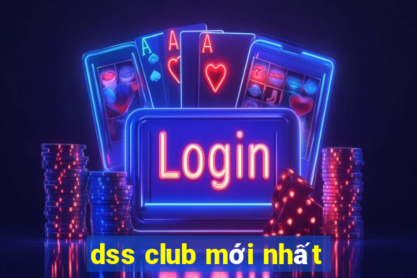 dss club mới nhất