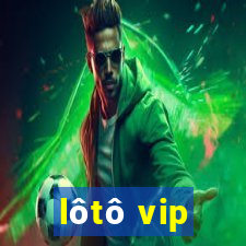 lôtô vip