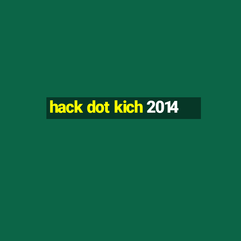 hack dot kich 2014