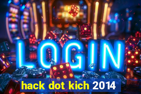 hack dot kich 2014