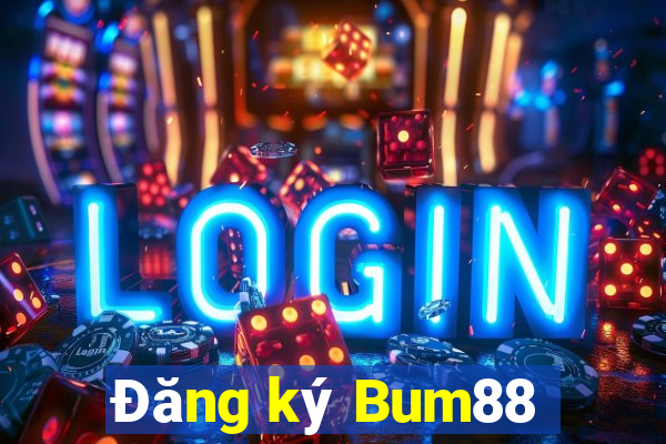 Đăng ký Bum88