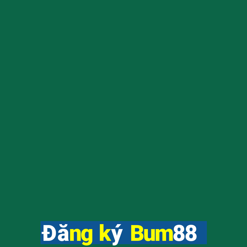 Đăng ký Bum88