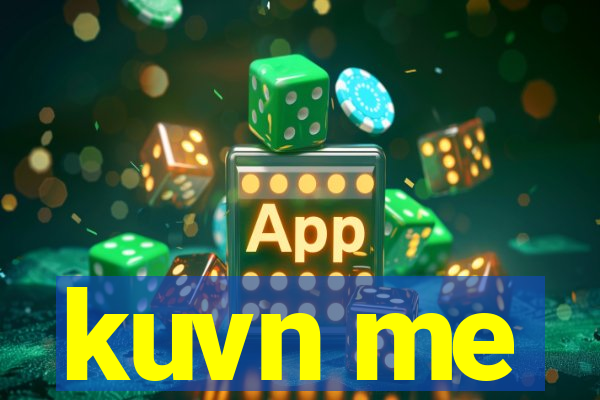 kuvn me