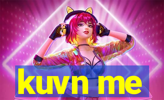 kuvn me