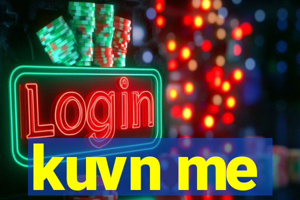 kuvn me