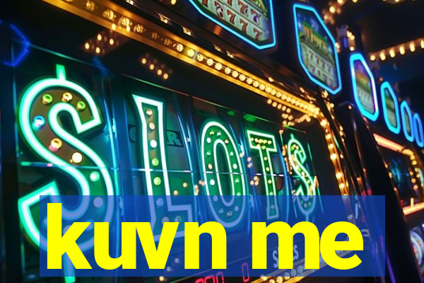 kuvn me