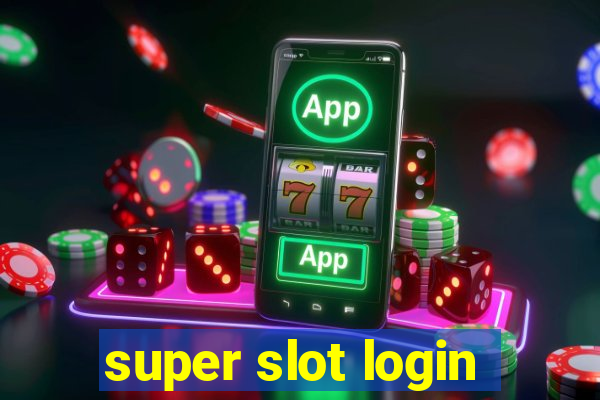 super slot login