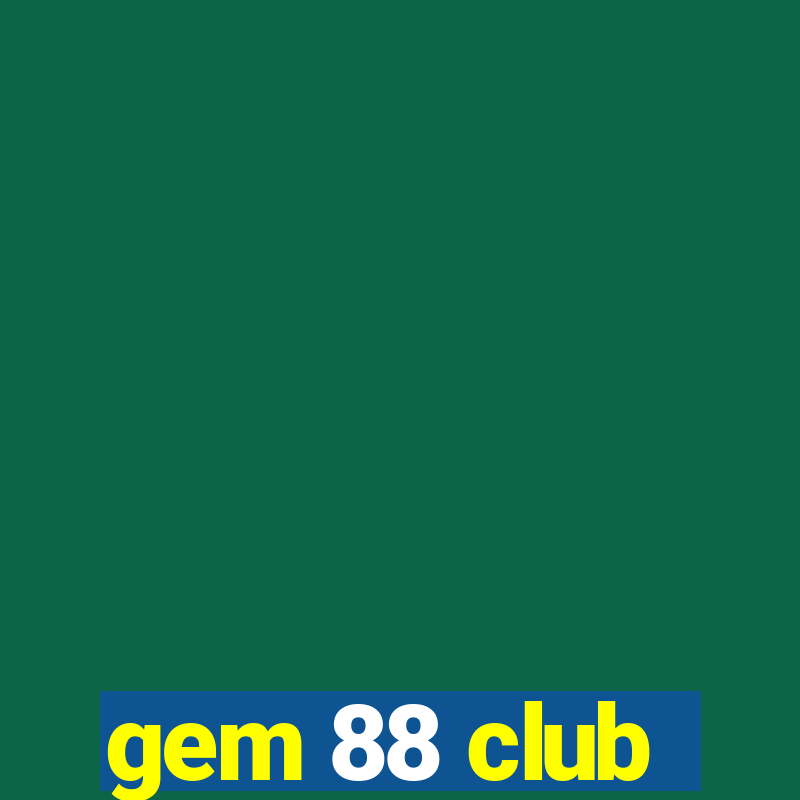 gem 88 club