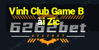 Vinh Club Game Bài Zic