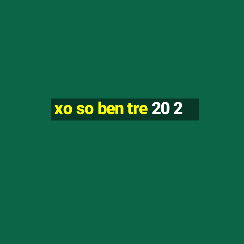 xo so ben tre 20 2