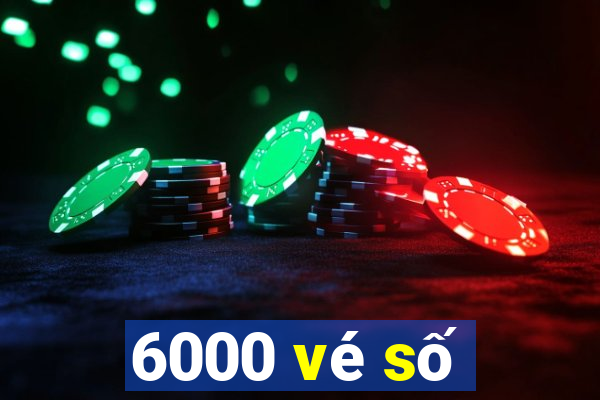 6000 vé số