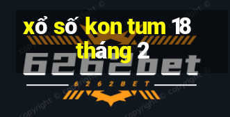 xổ số kon tum 18 tháng 2