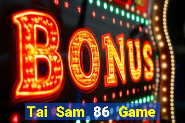 Tai Sam 86 Game Bài 24H