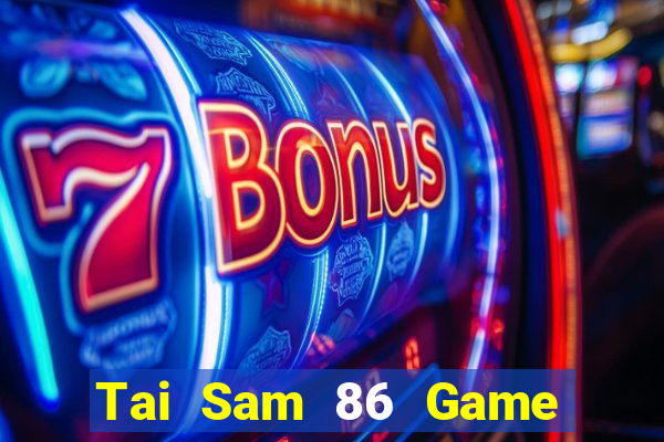 Tai Sam 86 Game Bài 24H