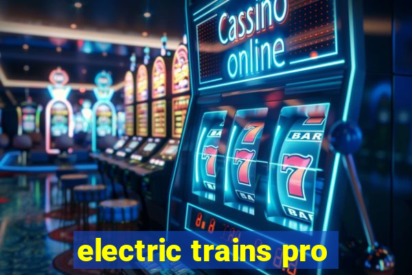 electric trains pro