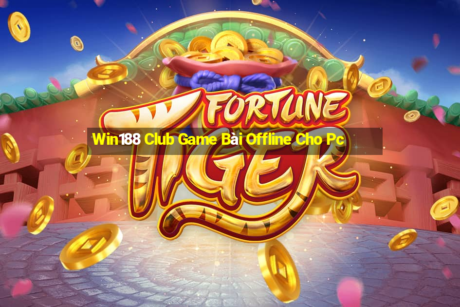 Win188 Club Game Bài Offline Cho Pc