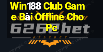 Win188 Club Game Bài Offline Cho Pc