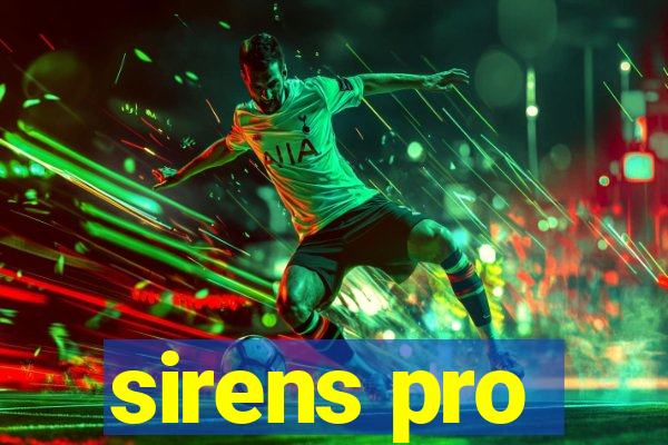 sirens pro