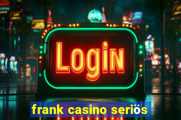 frank casino seriös