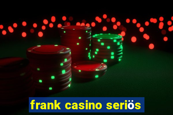 frank casino seriös