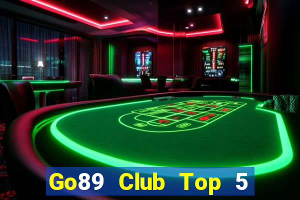 Go89 Club Top 5 Game Bài Đổi Thưởng