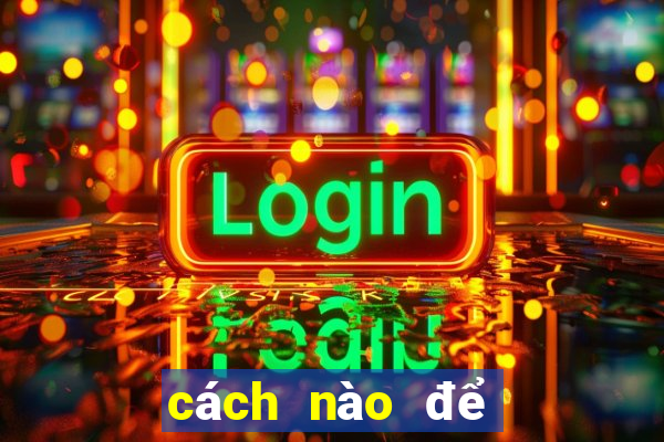 cách nào để may mắn