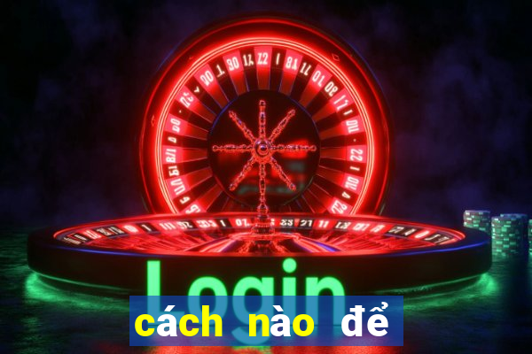 cách nào để may mắn