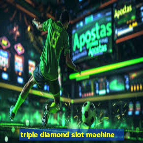 triple diamond slot machine